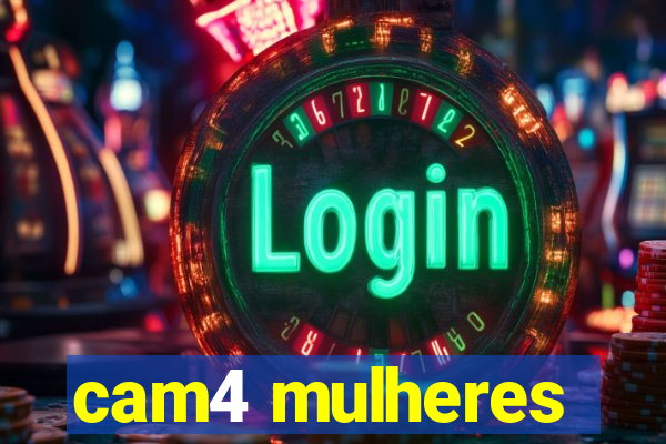 cam4 mulheres